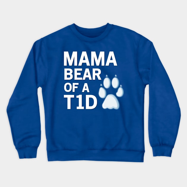 MAMA BEAR OF A T1D Crewneck Sweatshirt by TheDiabeticJourney